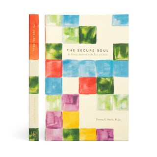 The Secure Soul by Tammy L. Smith, Ph.D.: A Devotional