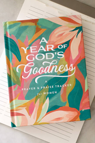 A Year of God's Goodness: A Prayer & Praise Tracker for Women