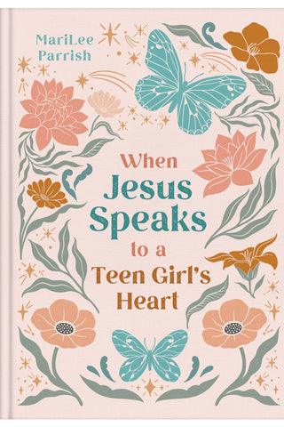 When Jesus Speaks to a Teen Girl's Heart Devotional