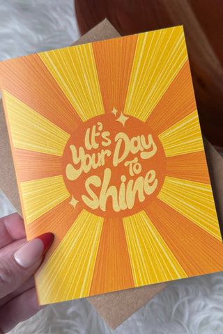 "It's your day to shine" Birthday Card