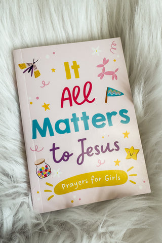 It All Matters to Jesus Girls Devotional