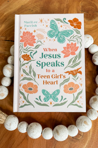 When Jesus Speaks to a Teen Girl's Heart Devotional