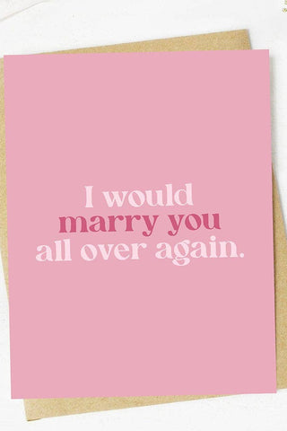 Pink card with 'I would marry you all over again' text on a white background