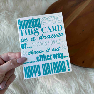 "Someday you'll find this card..." Funny Birthday Card