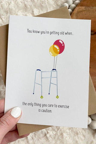 "You Know You're Getting Old When" Greeting Card