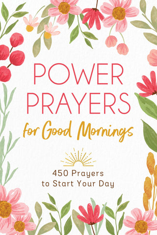 Power Prayers for Good Mornings Devotional