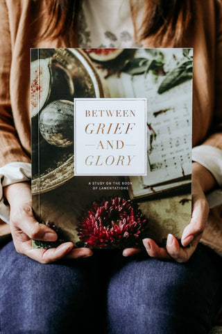 Between Grief and Glory- Lamentations Bible Study