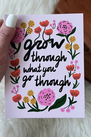 "Grow Through What You Go Through" Encouragement Card