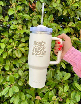 Don't Keep Jesus to Yourself 40 oz Tumbler by Elevated Faith