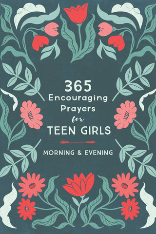 365 Encouraging Prayers for Teen Girls Devotional