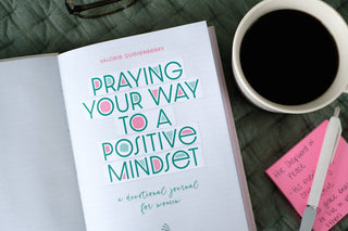 Praying Your Way to a Positive Mindset Devotional