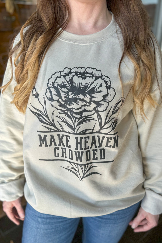 Make Heaven Crowded Crewneck