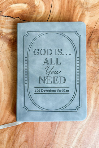 God Is All You Need: 100 Devotions for Men Devotional