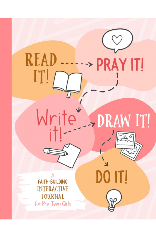 Read It! Pray It! Write It! Draw It! Do It! for Pre-Teen Girls