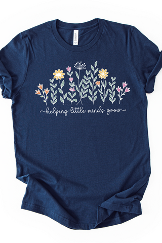 Helping Little Minds Grow Made to Order Tee