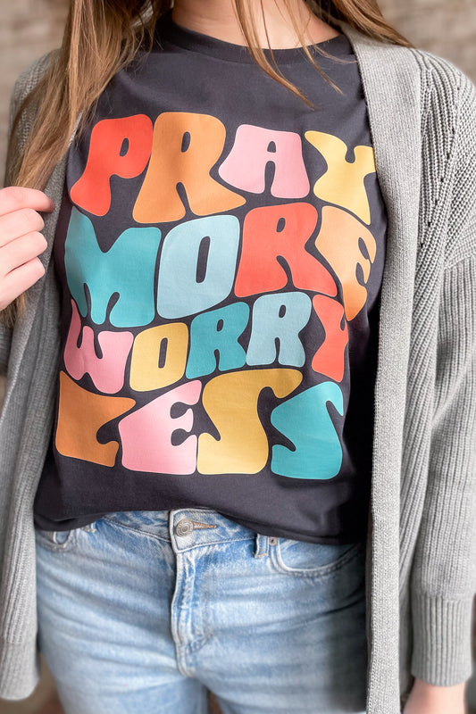 Pray More Worry Less Tee