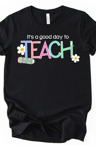 It's a Good Day to Teach Made to Order Tee