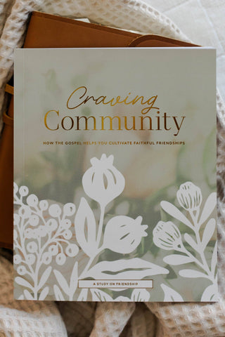 Craving Community- A Bible Study on Friendship