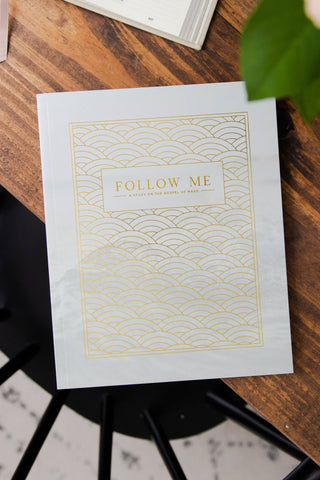 Follow Me- A Bible Study on the Gospel of Mark