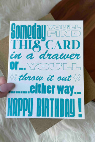 "Someday you'll find this card..." Funny Birthday Card