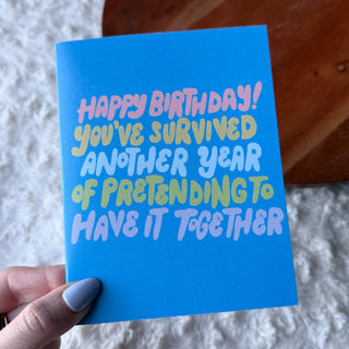"Pretending to Have it Together" Birthday Card